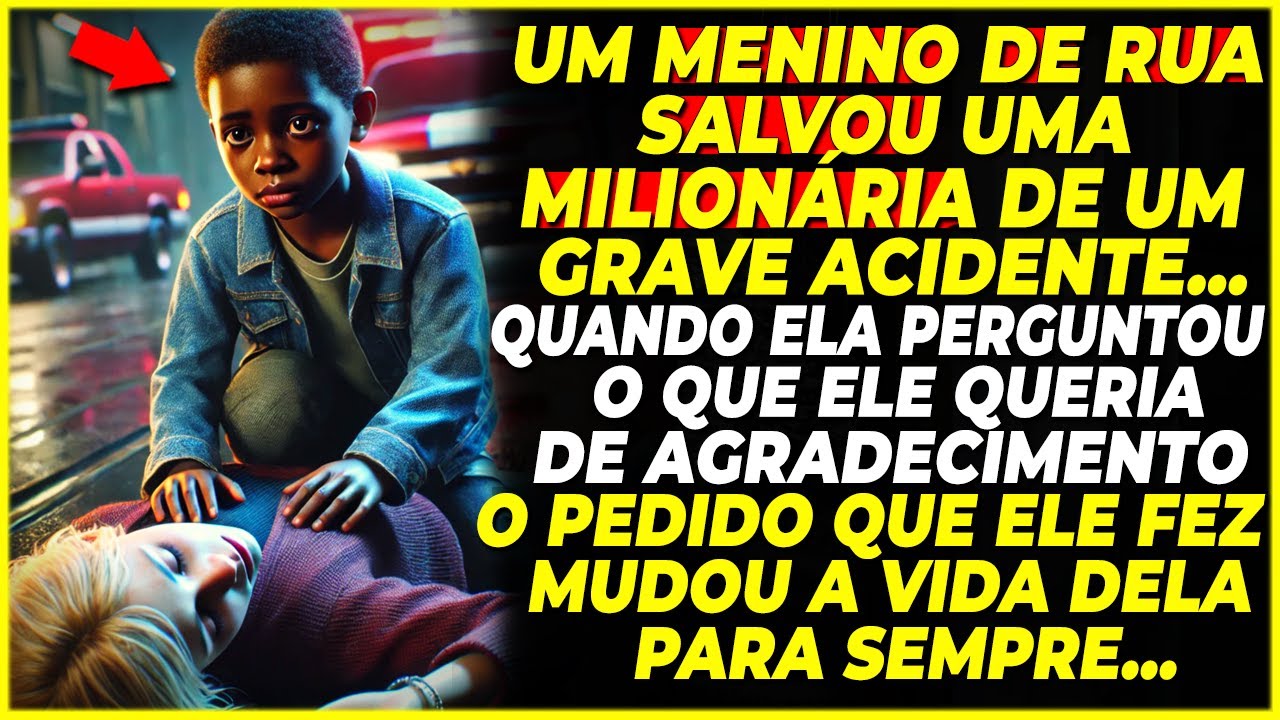 MENINO DE RUA SALVOU UMA MILIONÁRIA DE UM ACIDENTE... O QUE ELE PEDIU FEZ ELA DESABAR EM LÁGRIMAS!
