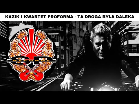 KAZIK I KWARTET PROFORMA - TA DROGA BYŁA DALEKA [OFFICIAL VIDEO] Z TRZEMA WERSJAMI ZAKOŃCZENIA