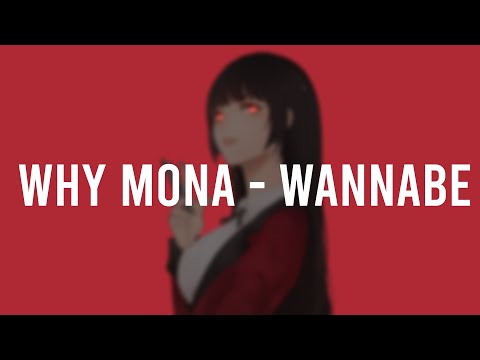 【SLOWED】Why mona - Wannabe