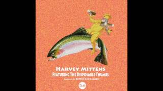 Harvey Mittens ft. The Disposable Thumbs (prod. Butter And Salmon)