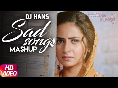 Punjabi Sad Songs Mashup - DJ Hans | Non Stop Best Punjabi Sad Songs Collection | Breakup Megamix