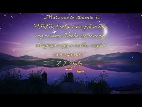 [Encyklopedia Wiedzy Duchowej] ✨Cytat Zbigniew Jan Popko „Marzenie to istnienie, to FORMA taka sama jak roślina czy zwierzę…✨