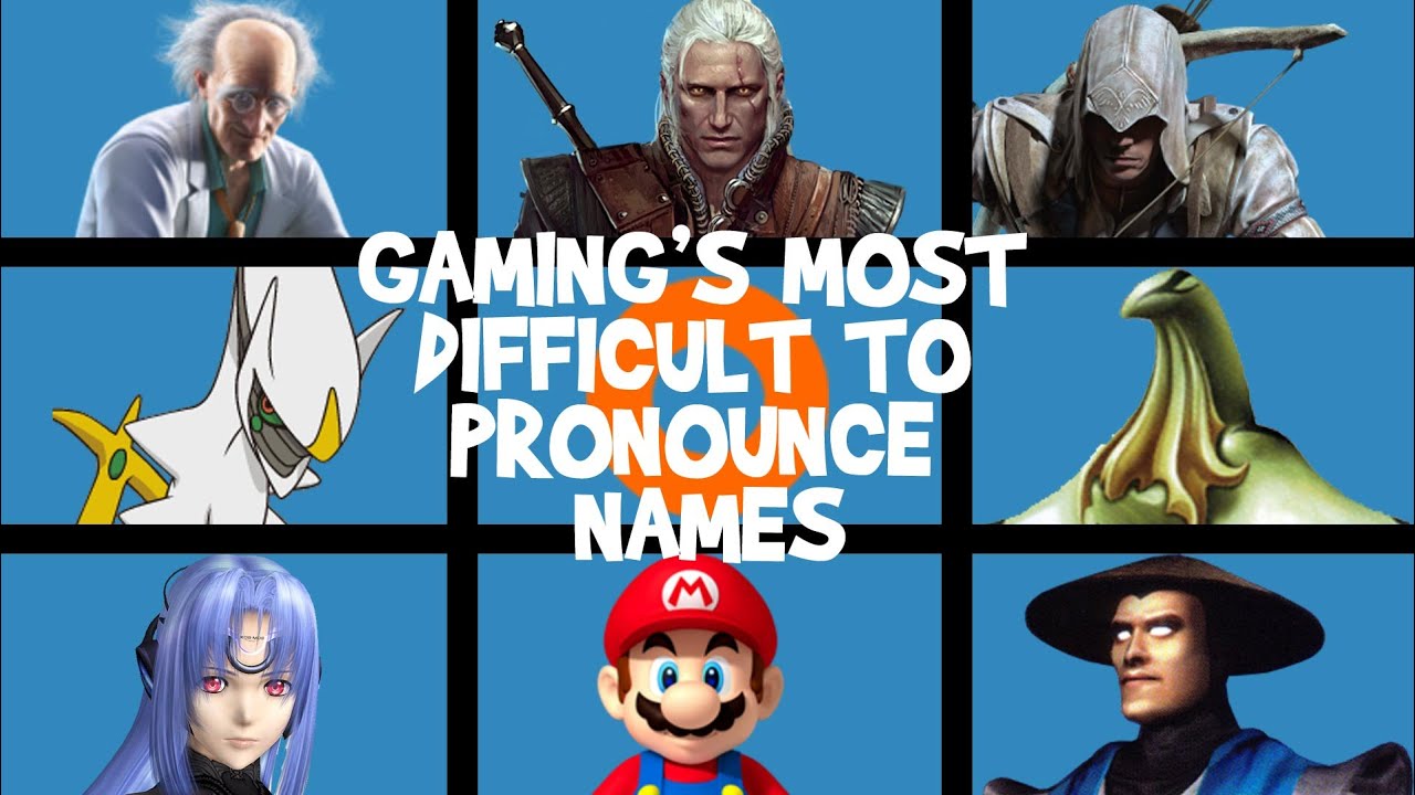 Gamingâ€™s Most Difficult to Pronounce Names - YouTube