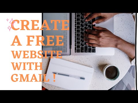 How to Create a Free Website Using Your Gmail Account