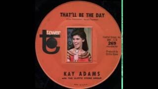 Kay Adams - That'll Be The Day