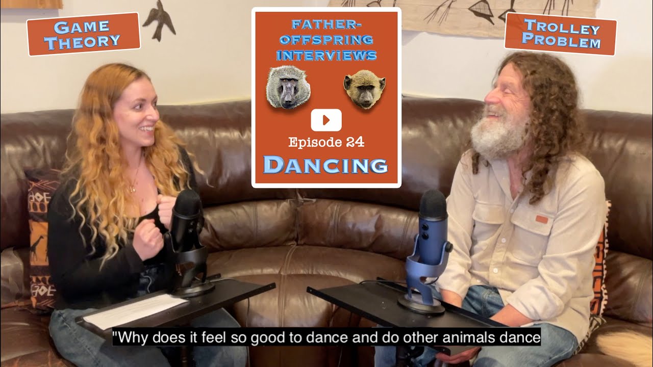 #24: Trolley Problem, Dancing, Game Theory | Robert Sapolsky Father-Offspring Interviews