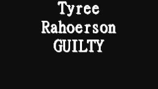 GUILTY by Tyree Rahoerson