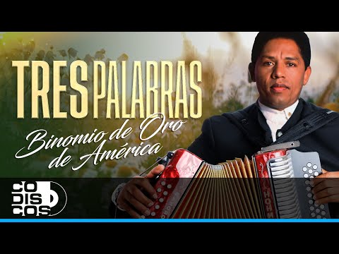 Tres Palabras, Binomio De Oro De América - Video
