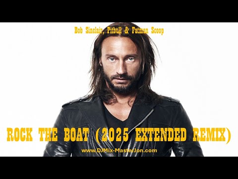 Bob Sinclair, Pitbull & Fatman Scoop - ROCK THE BOAT (2025 EXTENDED REMIX)
