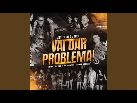 Set Thiago Jorge "Vai Dar Problema"