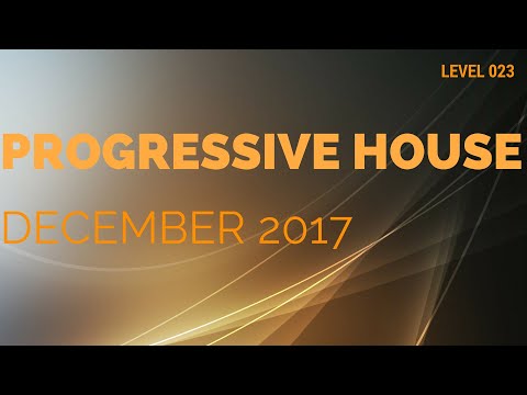 Deep Progressive House Mix Level 023 / Best Of December 2017