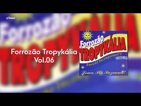Forrozão Tropykália - Vol 6 - Louco Por Suzanna  - (CD Completo)