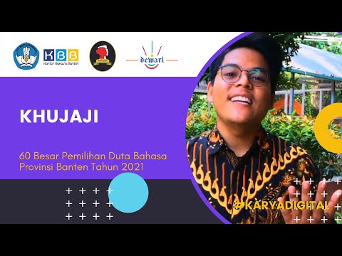 Karya Digital Tiga Bahasa Khujaji - 60 Besar Pemilihan Duta Bahasa Provinsi Banten 2021