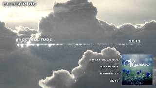 Killigrew - Sweet Solitude [Name Your Price | Unsigned]