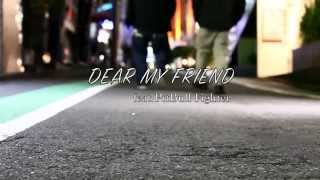 DEAR MY FRIEND / BRUK-HEAD(LUCK-END) feat.PitBull Fighter