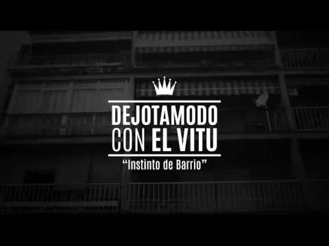 Dejotamodo - Instinto de barrio (con El Vitu)