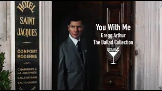 Gregg Arthur - You With Me