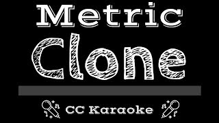 Metric • Clone (CC) [Karaoke Instrumental Lyrics]