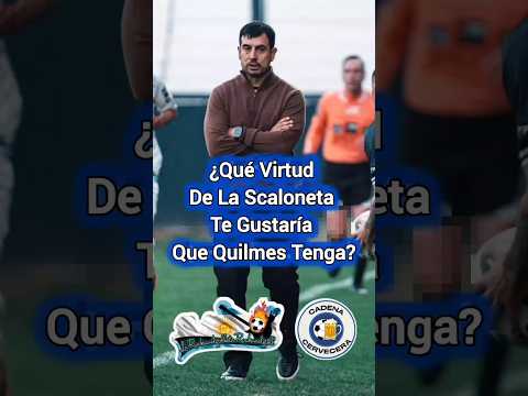 🤔 ¿De La Scaloneta Para Quilmes? 🤔