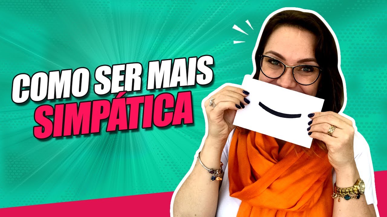 Como ser mais simpática? 6 maneiras de fazer com que as pessoas gostem de você
