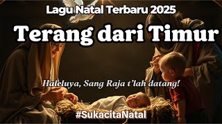 Download lagu 🎄Terang dari Timur | Haleluya Sang Raja telah datang - Lagu Natal Terbaru Ibadah Gereja 2025 mp3