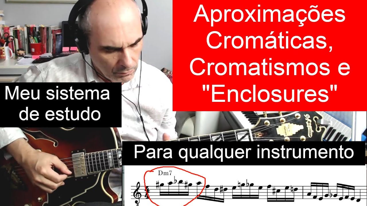 APROXIMAÇÕES CROMÁTICAS ou ENCLOSURES - Meu sistema de estudo para Cromatismos e Notas-Alvo