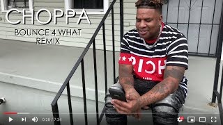 CHOPPA - BOUNCE 4 WHAT REMIX