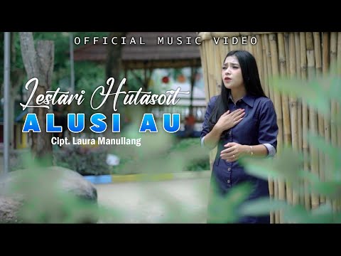 Lestari Hutasoit - Alusi Au ( Official Music Video )