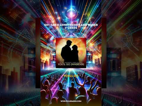 Get Far X Lennymendy And Miner V Ceres - Youll Go