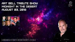 MIDNIGHT in the DESERT Art Bell Tribute Show August 3, 2018