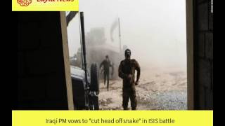 Iraqi PM vows to "cut head off snake" in ISIS battle |  By : CNN