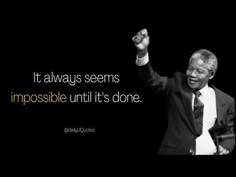It always seems impossible until it's done | nelson mandela quotes | dailyquotes