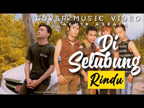 Diselubung rindu music video COVER achik asrain