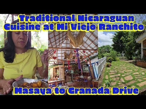 Traditional Nicaraguan Cuisine at Mi Viejo Ranchito - Masaya to Granada Drive