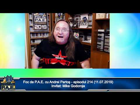 Foc de P.A.E. cu Andrei Partoș - ep 214. Invitat: Mike Godoroja (11.07.2019)