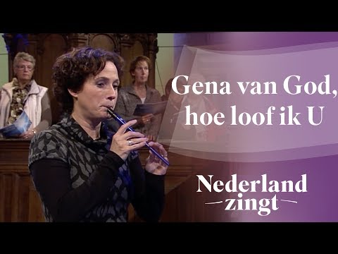 Nederland Zingt: Gena van God, hoe loof ik U