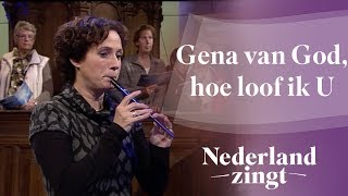 Nederland Zingt: Gena van God, hoe loof ik U
