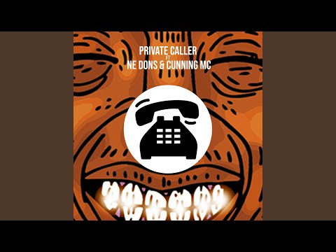 Private Caller (feat. NE Dons & Cunning MC)
