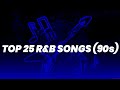 TOP 25 R B SONGS 90 S Ranked