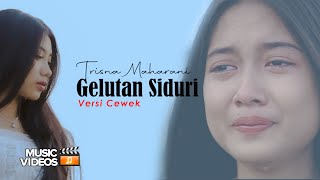 Download lagu GELUTAN SIDURI ( Versi Cewek ) - Trisna Maharani mp3 Download lagu GELUTAN SIDURI ( Versi Cewek ) - Trisna Maharani mp3