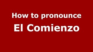 How to pronounce El Comienzo