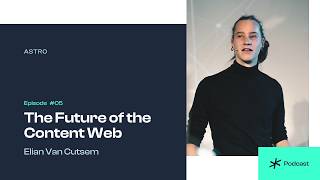 #05: Why Astro is the Future of the Content Web with Elian Van Cutsem (React Bri