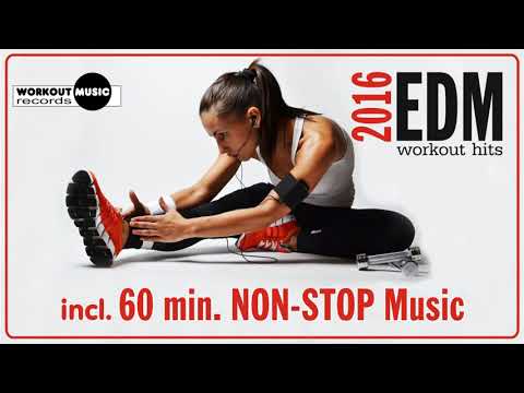 EDM Workout Hits 2016 - 60 min Non-Stop Music