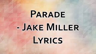 Parade - Jake Miller Lyrics (Overnight EP)