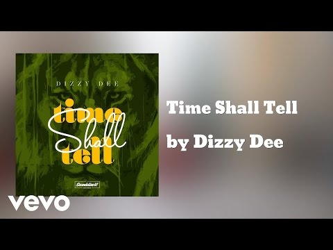 Dizzy Dee - Time Shall Tell (AUDIO)