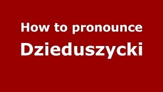 How to pronounce Dzieduszycki