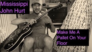 Make Me A Pallet On Your Floor - ACCURATE Mississippi John Hurt Guitar Tutorial