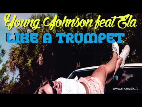 YOUNG JOHNSON - "Like A Trumpet" feat.  Ela