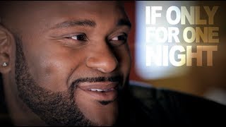 Ruben Studdard &quot;If Only For One Night&quot;