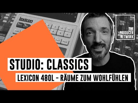 Lexicon 480L – Räume zum Wohlfühlen I Studio:Classics I The Producer Network